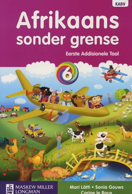Afrikaans Sonder Grense - Eerste Addisionele Taal - Graad 6 Leerderboek (Afrikaans, Paperback)