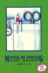MANUAL OF NURSING: BASIC NURSING (VOLUME 1)