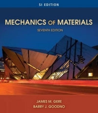 MECHANICS OF MATERIALS (REFER ISBN 9781111577742)