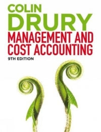 MANAGEMENT AND COST ACCOUNTING (REFER TO 9781473748873)