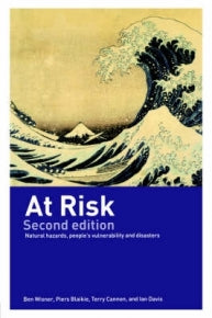 AT RISK: NATURAL HAZARDS PEOPLES VULNERABILITY AND DISASTERS (REVISED)