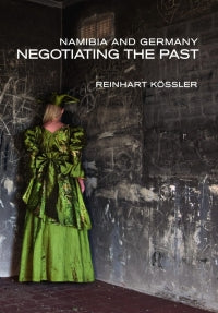 NAMIBIA AND GERMANY: NEGOTIATING THE PAST
