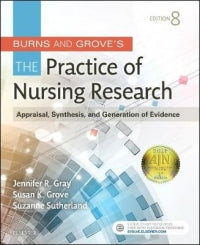 BURNS AND GROVES THE PRACTICE OF NURSING RESEARCH (REFER ISBN 9780323749794)