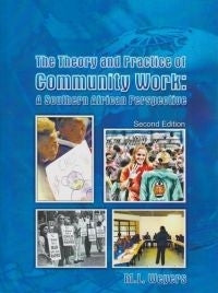 THEORY AND PRACTICE OF COMMUNITY WORK: A SA PERSPECTIVE