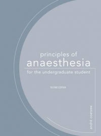 PRINCIPLES OF ANAESTHESIA FOR THE UNDERGRADUATE STUDENT