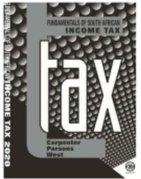 FUNDAMENTALS OF SA INCOME TAX 2020 (REFER ISBN 9781928537984)