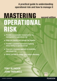 MASTERING OPERATIONAL RISK: A PRACTICAL GUIDE TO UNDERSTANDING OPERATIONAL RISK AND HOW TO MANAGE IT