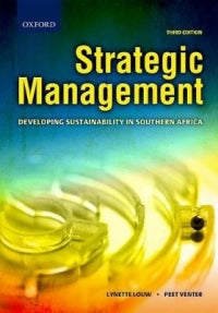STRATEGIC MANAGEMENT: DEVELOPING SUSTAINABILITY IN SA (UNISA 2020 USE ONLY) (REFER ISBN 9780190723743))
